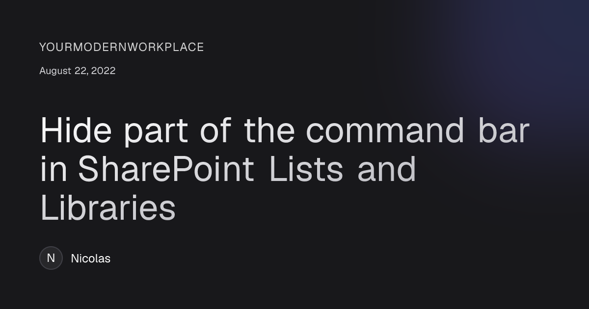 Hide part of the command bar in SharePoint Lists and Libraries - Nordic ...
