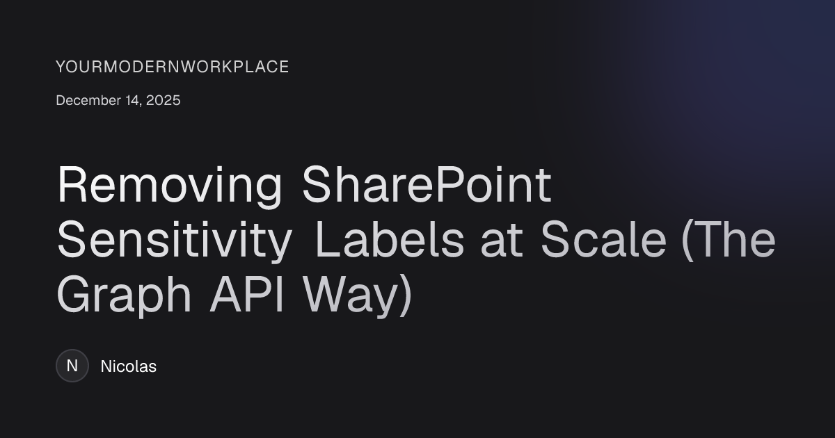 Removing SharePoint Sensitivity Labels at Scale (The Graph API Way ...
