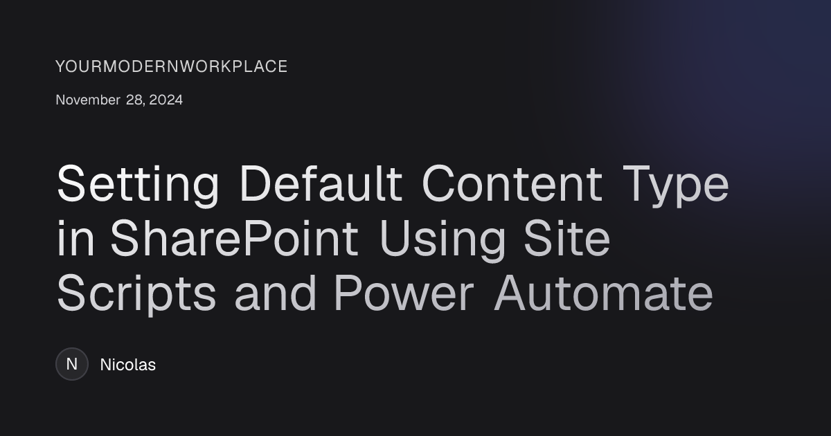 Setting Default Content Type in SharePoint Using Site Scripts and Power ...